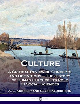 portada Culture: A Critical Review of Concepts and Definitions - the History of Human Culture, its Role in Social Sciences (in English)