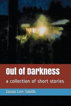 portada Out of Darkness: A Collection of Short Stories (en Inglés)