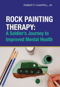 portada Rock Painting Therapy: A Soldier's Journey to Improved Mental Health (en Inglés)