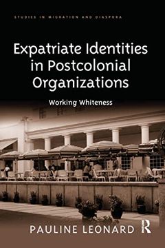 portada Expatriate Identities in Postcolonial Organizations (Studies in Migration and Diaspora) (in English)