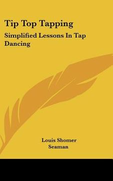 portada tip top tapping: simplified lessons in tap dancing (in English)