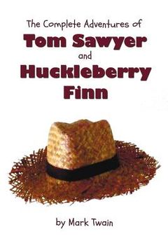 portada the complete adventures of tom sawyer and huckleberry finn (unabridged & illustrated) - the adventures of tom sawyer, adventures of huckleberry finn, (in English)