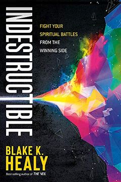 portada Indestructible: Fight Your Spiritual Battles From the Winning Side (in English)