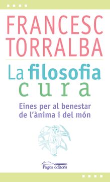 portada La Filosofia Cura: Eines per al Benestar de L'ànima i del món (L'expert) (in Catalá)