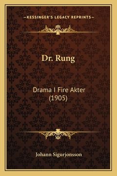 portada Dr. Rung: Drama I Fire Akter (1905) (en Danés)