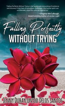portada Falling Perfectly Without Trying: A True Story (en Inglés)