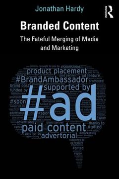 portada Branded Content: The Fateful Merging of Media and Marketing (en Inglés)