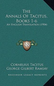 portada the annals of tacitus, books 1-6: an english translation (1904) (in English)