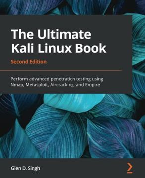 portada The Ultimate Kali Linux Book: Perform Advanced Penetration Testing Using Nmap, Metasploit, Aircrack-Ng, and Empire, 2nd Edition (en Inglés)