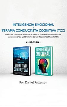 portada Inteligencia Emocional y Terapia Conductista Cognitiva (Tcc): 2 Libros en 1-Reduce tu Ansiedad Mientras Aumentas tu Coeficiente Intelectual, Autoconciencia (in Spanish)