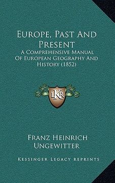portada europe, past and present: a comprehensive manual of european geography and history (1852) (en Inglés)