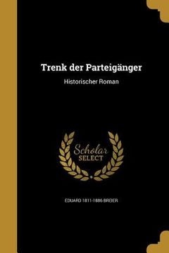 portada Trenk der Parteigänger: Historischer Roman (en Alemán)