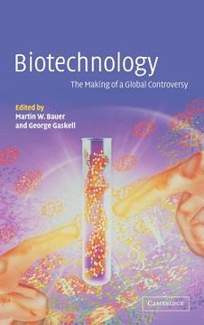 portada Biotechnology - the Making of a Global Controversy 