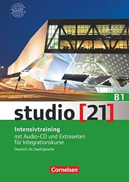 portada Studio [21] - Grundstufe: B1: Gesamtband - Intensivtraining: Mit Audio-Cd und Extraseiten für Integrationskurse (en Alemán)