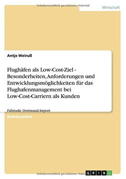 portada Flughäfen als Low-Cost-Ziel - Besonderheiten, Anforderungen und Entwicklungsmöglichkeiten für das Flughafenmanagement bei Low-Cost-Carriern als Kunden (German Edition)