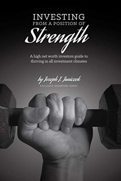 portada Investing From a Position of Strength: A High net Worth Investor's Guide to Thriving in all Investment Climates (in English)