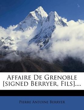 portada Affaire de Grenoble [Signed Berryer, Fils].... (en Francés)