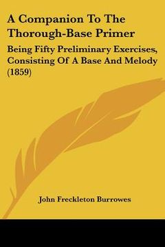 portada a companion to the thorough-base primer: being fifty preliminary exercises, consisting of a base and melody (1859) (en Inglés)