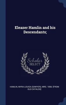 portada Eleazer Hamlin and his Descendants; (en Inglés)