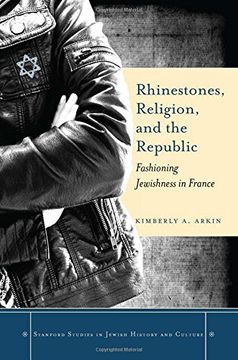 portada Rhinestones, Religion, and the Republic: Fashioning Jewishness in France (Stanford Studies in Jewish History and Culture)