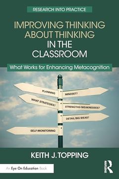 portada Improving Thinking About Thinking in the Classroom: What Works for Enhancing Metacognition