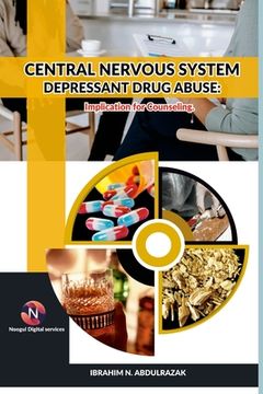 portada Central Nervous System Depressant Drug Abuse And Addiction: Implications For Counselling. (en Inglés)