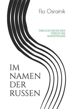 portada Im Namen Der Russen: Tabulos Gegen Den Strich Des Mainstreams (in German)