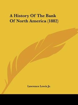 portada a history of the bank of north america (1882) (en Inglés)