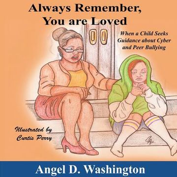 portada always remember you are loved: when a child seeks guidance on cyber and peer bullying (in English)