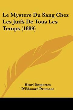 portada Le Mystere Du Sang Chez Les Juifs de Tous Les Temps (1889) (en Francés)