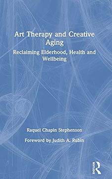 portada Art Therapy and Creative Aging: Reclaiming Elderhood, Health and Wellbeing (in English)