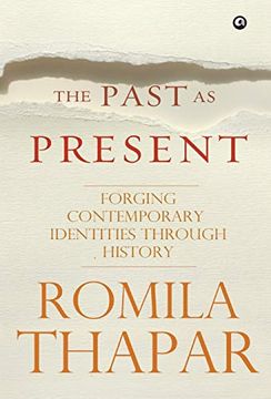 portada The Past as Present: Forging Contemporary Identities Through History (in English)