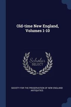 portada Old-time New England, Volumes 1-10 (en Inglés)