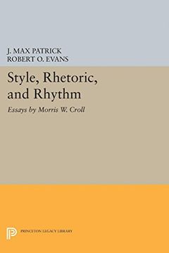 portada Style, Rhetoric, and Rhythm: Essays by Morris w. Croll (Princeton Legacy Library) (en Inglés)