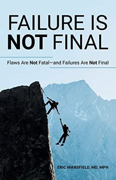 portada Failure is not Final: Flaws are not Fatal and Failures are not Final 