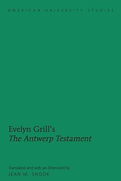 portada Evelyn Grill’s «The Antwerp Testament»: Translated and with an Afterword by Jean M. Snook (American University Studies)
