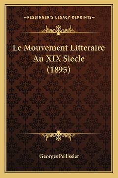 portada Le Mouvement Litteraire Au XIX Siecle (1895) (in French)