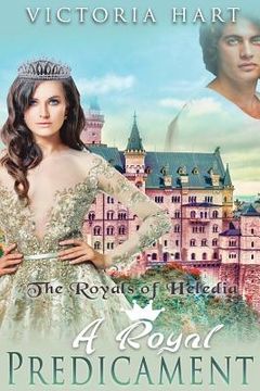 portada A Royal Predicament: The Royals of Heledia (en Inglés)