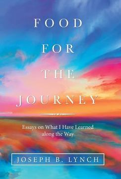 portada Food for the Journey: Essays on What I Have Learned Along the Way (in English)