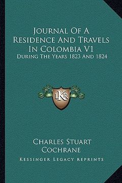 portada journal of a residence and travels in colombia v1: during the years 1823 and 1824 (en Inglés)