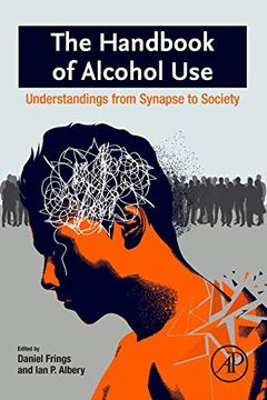 portada The Handbook of Alcohol Use: Understandings From Synapse to Society