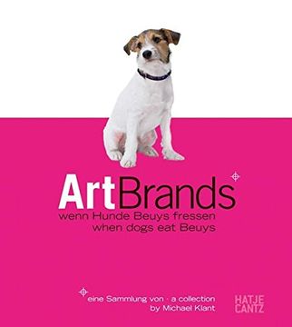portada Artbrands When Dogs eat Beuys: A Collection by Michael Klant (in English)