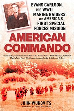 portada American Commando: Evans Carlson, his Wwii Marine Raiders and America's First Special Forces Mission 