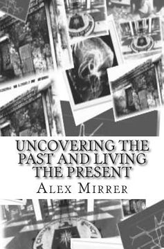 portada Uncovering the Past and Living the Present (in English)