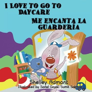 portada Spanish Childrens Books: I Love to Go to Daycare Me encanta la guardería: Bilingual English Spanish Edition (English Spanish Bilingual Collection)