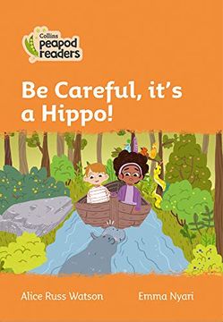 portada Level 4 – be Careful, It'S a Hippo! (Collins Peapod Readers) (en Inglés)