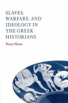 portada Slaves, Warfare, and Ideology in the Greek Historians (in English)