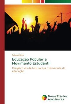 portada Educação Popular e Movimento Estudantil: Perspectivas de luta contra o desmonte da educação (Paperback) (en Portugués)