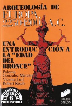 portada Arqueología de Europa. 2250-1200 a. de C. Una introducción a la "Edad del Bronce"