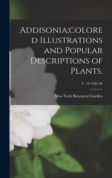 portada Addisonia;colored Illustrations and Popular Descriptions of Plants.; v. 19 1935-36